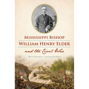 Mississippi Bishop William Henry Elder and the Civil War - Paperback