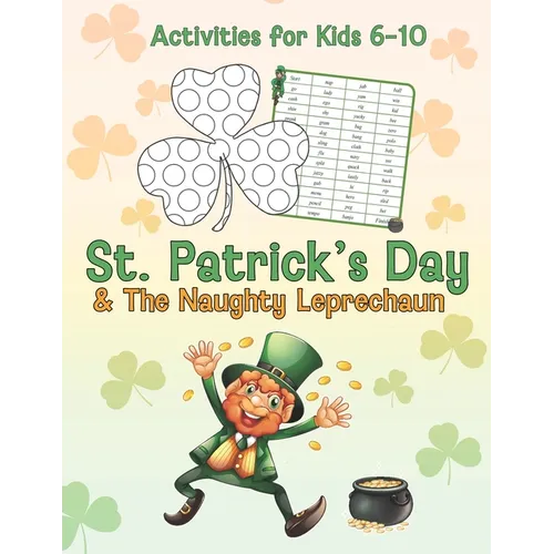 St. Patrick's Day & The Naughty Leprechaun Activity Book for Kids Ages 6-10 - Paperback