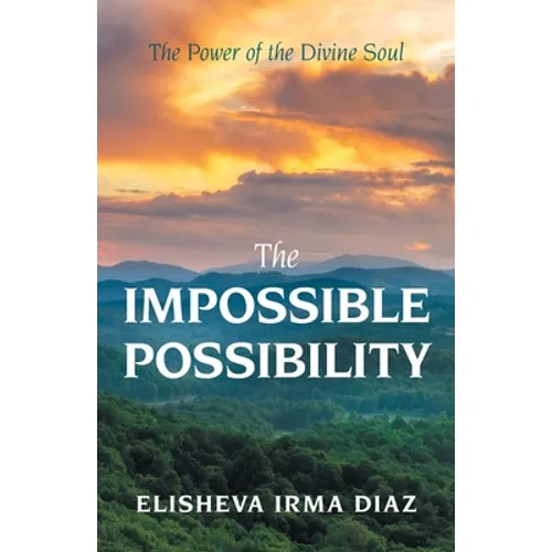 The Impossible Possibility: The Power of the Divine Soul - Paperback