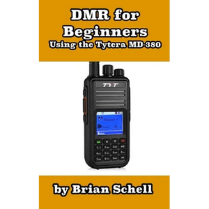 DMR For Beginners: Using the Tytera MD-380 - Paperback