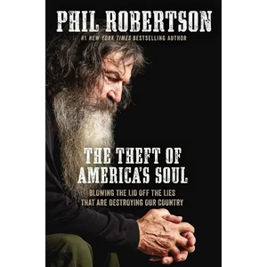 The Theft of America's Soul: Blowing the Lid Off the Lies That Are Destroying Our Country - Paperback