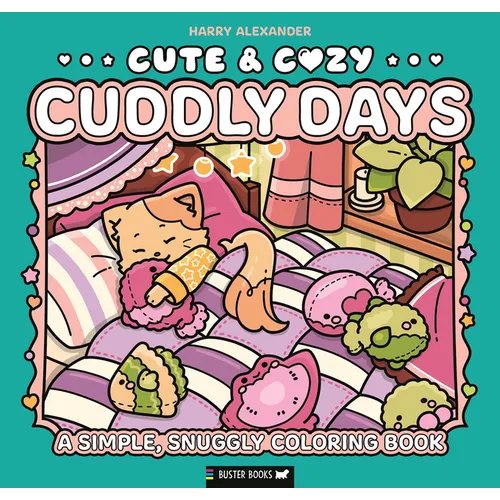 Cute & Cozy: Cuddly Days: A Simple, Snuggly Coloring Book - Paperback