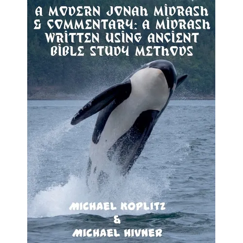 A Modern Jonah Midrash & Commentary - A midrash written using Ancient Bible Study Methods - Paperback