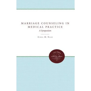 Marriage Counseling in Medical Practice: A Symposium - Paperback