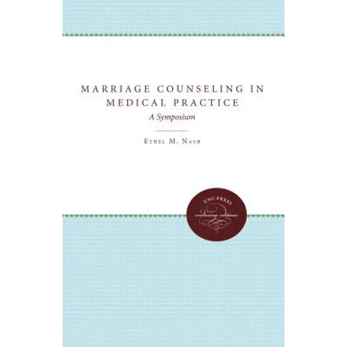 Marriage Counseling in Medical Practice: A Symposium - Paperback