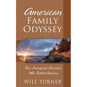 American Family Odyssey: Our Immigrant Ancestors Who Settled America - Hardcover