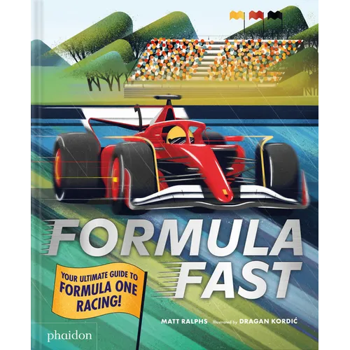 Formula Fast: Your Ultimate Guide to Formula One Racing! - Hardcover