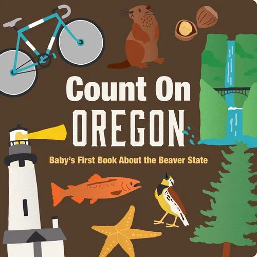 Count on Oregon: Baby's First Book about the Beaver State - Board Book