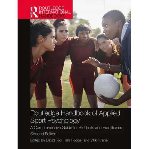 Routledge Handbook of Applied Sport Psychology: A Comprehensive Guide for Students and Practitioners - Paperback