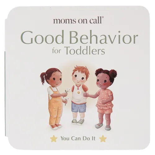 Moms on Call Good Behavior for Toddlers - Board Book