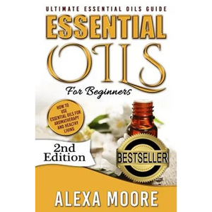 Essential Oils: Ultimate Essential Oils Guide and 89 Powerful Essential Oils Recipes! - How to Use Essential Oils for Aromatherapy and - Paperback