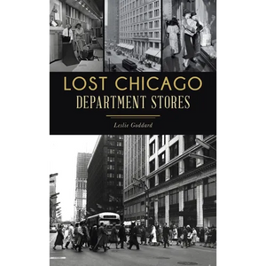 Lost Chicago Department Stores - Hardcover