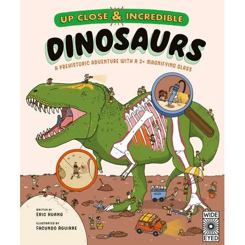 Up Close and Incredible: Dinosaurs: A Prehistoric Adventure with a 3× Magnifying Glass - Hardcover
