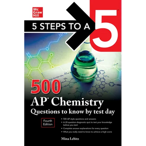 5 Steps to a 5: 500 AP Chemistry Questions to Know by Test Day, Fourth Edition - Paperback