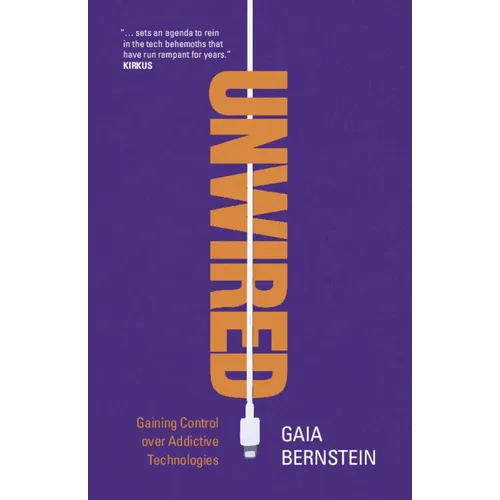 Unwired: Gaining Control Over Addictive Technologies - Paperback