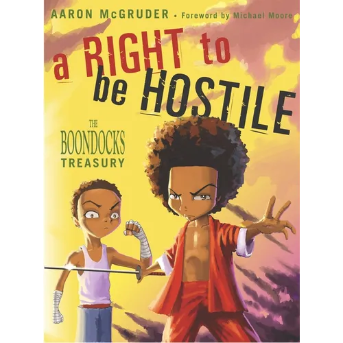 A Right to Be Hostile: The Boondocks Treasury - Paperback