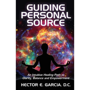 Guiding Personal Source: An Intuitive Healing Path to Clarity, Balance and Empowerment - Paperback