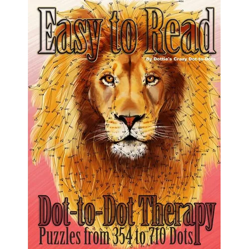 Easy to Read Dot-to-Dot Therapy: Puzzles from 354 to 710 Dots - Paperback