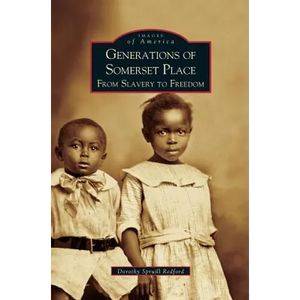 Generations of Somerset Place: From Slavery to Freedom - Hardcover