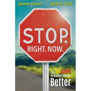 Stop. Right. Now.: The 39 Stops to Making Schools Better - Paperback