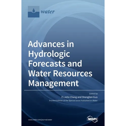 Advances in Hydrologic Forecasts and Water Resources Management - Hardcover
