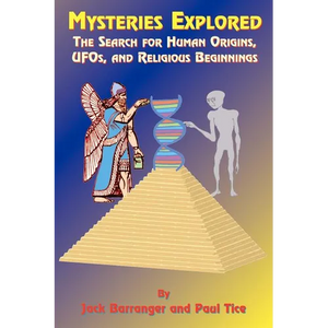 Mysteries Explored: The Search for Human Origins, UFOs, and Religious Beginnings - Paperback