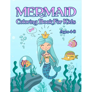 Mermaid Coloring Book: For Kids Ages 4-8: Adorable Cute And Unique Coloring Pages For Girls - Paperback