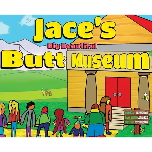 Jace's Big Beautiful Butt Museum - Hardcover