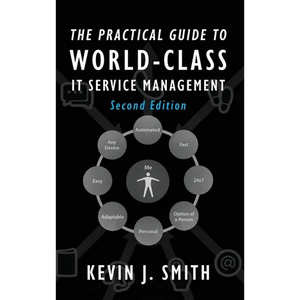 The Practical Guide To World-Class IT Service Management - Hardcover