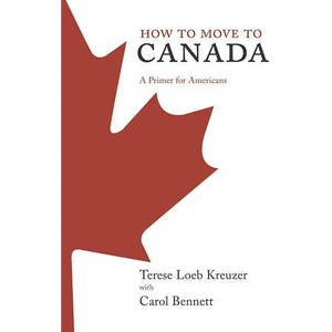 How to Move to Canada: A Primer for Americans - Paperback