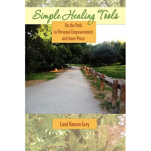 Simple Healing Tools: On the Path to Personal Empowerment and Inner Peace - Paperback