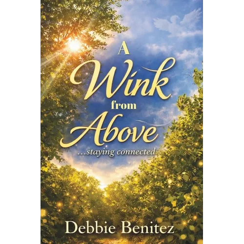A Wink from Above: Staying Connected - Paperback