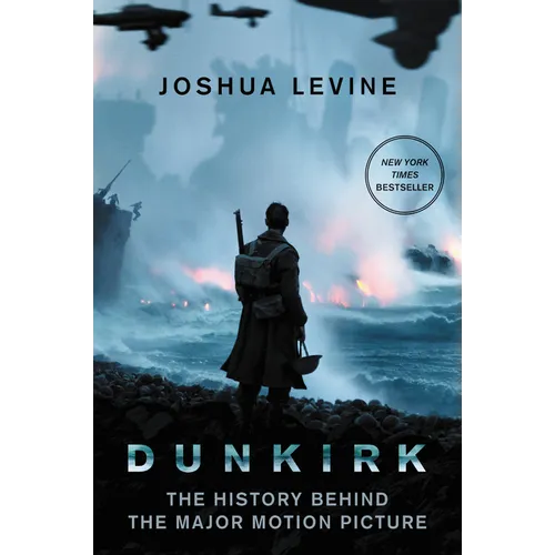 Dunkirk: The History Behind the Major Motion Picture - Paperback