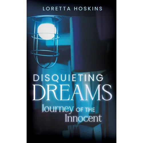 Disquieting Dreams: A Journey of the Innocent - Hardcover