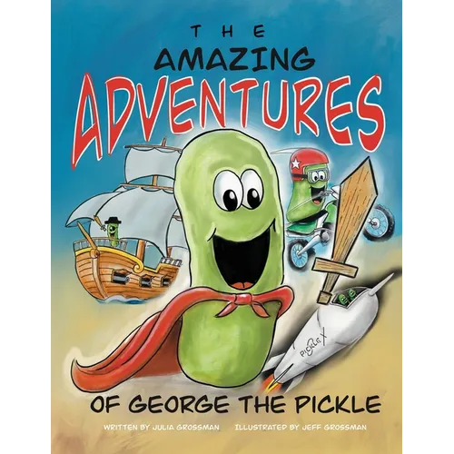 The Amazing Adventures of George the Pickle - Paperback