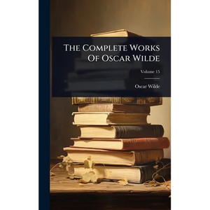 The Complete Works Of Oscar Wilde - Hardcover