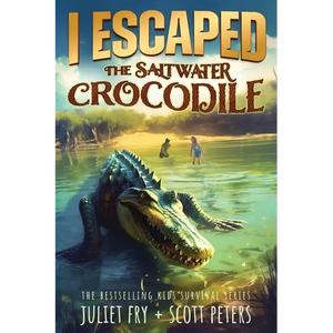 I Escaped The Saltwater Crocodile: Apex Predator Of The Wild - Paperback