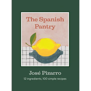 The Spanish Pantry: 12 Ingredients, 100 Simple Recipes - Hardcover