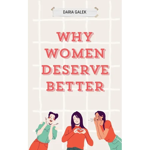 Why Women Deserve Better - Paperback