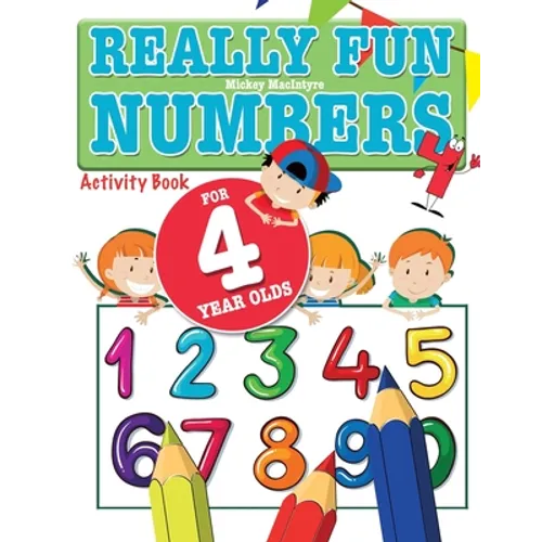 Really Fun Numbers For 4 Year Olds: A fun & educational counting numbers activity book for four year old children - Paperback