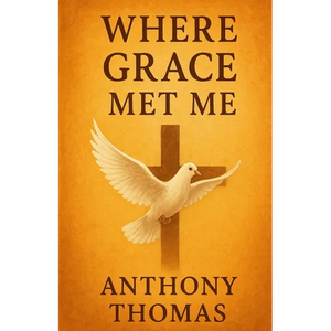 Where Grace Met Me: A Journey of Healing, Faith, and Transformation - Paperback