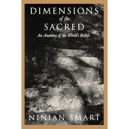 Dimensions of the Sacred: An Anatomy of the World's Beliefs - Paperback