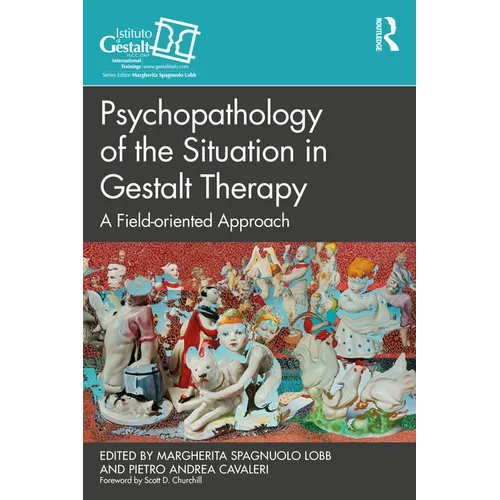 Psychopathology of the Situation in Gestalt Therapy: A Field-Oriented Approach - Paperback
