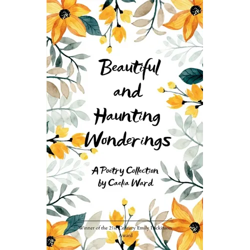 Beautiful and Haunting Wonderings A Poetry Collection - Paperback