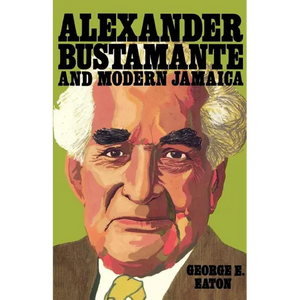 Alexander Bustamante and Modern Jamaica - Paperback