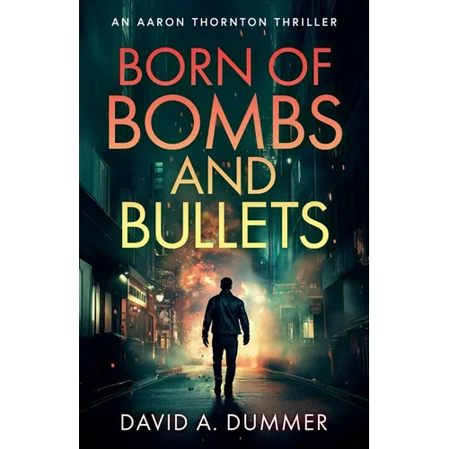 Born of Bombs and Bullets - Paperback