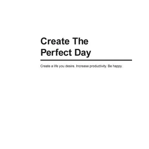 Create The Perfect Day - Paperback