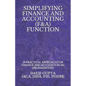 Simplifying Finance and Accounting (F&a) Function: (a Practical Approach for Finance and Accounts in an Organisation) - Paperback