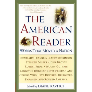 The American Reader: Words That Moved a Nation - Paperback