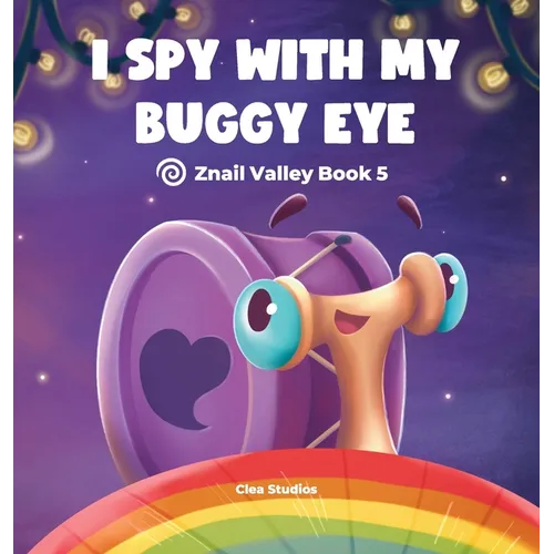 I Spy with My Buggy Eye: Znail Valley Book 5 - Hardcover